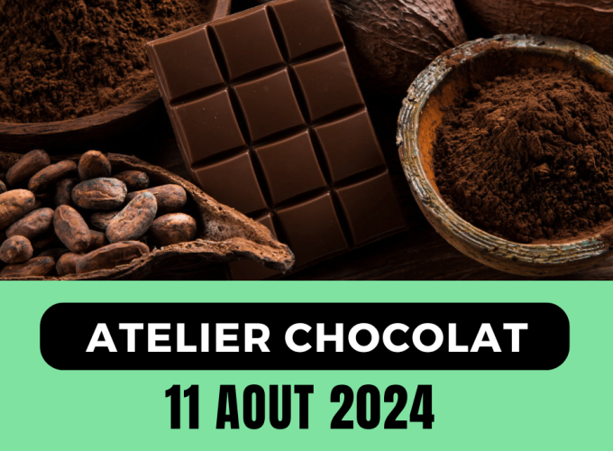 ATELIER CHOCOLAT – 11 Août 2024
