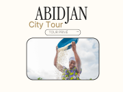 Circuit Privé Abidjan City Tour (Chauffeur privé)
